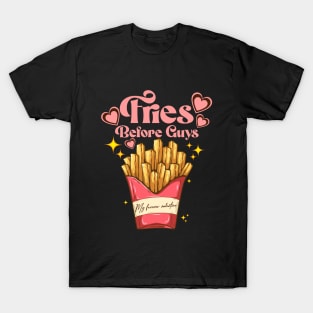 Fries before guys teenage girls dating valentine day T-Shirt